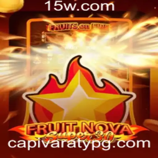 FruitrNovaSupe30: O Novo Fenômeno do Mundo dos Jogos com Capivaraty